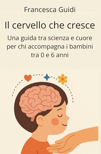 Copertina del libro Il cervello che cresce di Francesca Guidi